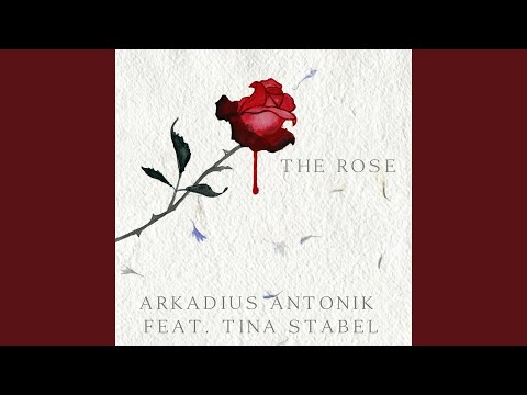 The Rose (feat. Arkadius Antonik)