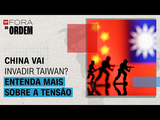 China vai invadir Taiwan? Entenda possibilidades de escalada de tensão | Fora da Ordem