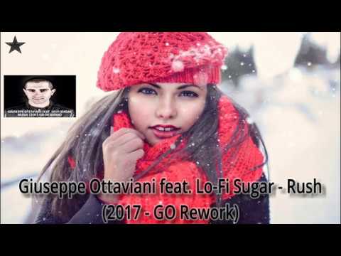 ◆ Giuseppe Ottaviani feat. Lo-Fi Sugar - ♫ Rush ♫ (2017- GO Rework) ◆