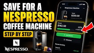 How to save for a new coffee machine with Nespresso - Step By Step