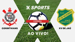 CORINTHIANS X XV DE JAÚ - COPINHA - AO VIVO COM IMAGENS