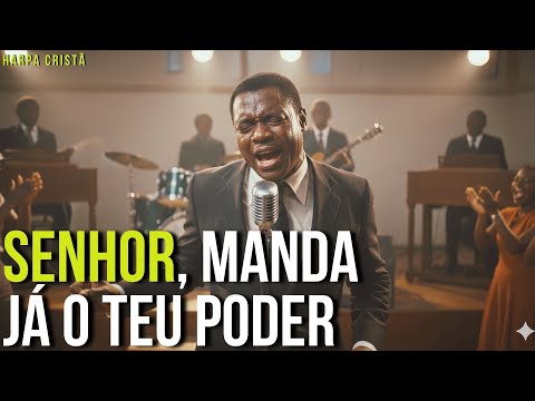 SENHOR, MANDA TEU PODER - Harpa Cristã Hino 358