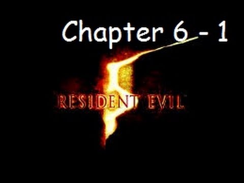 Resident Evil 5 Walkthrough Part 14 ( Chapter 6-1 ) [HD]