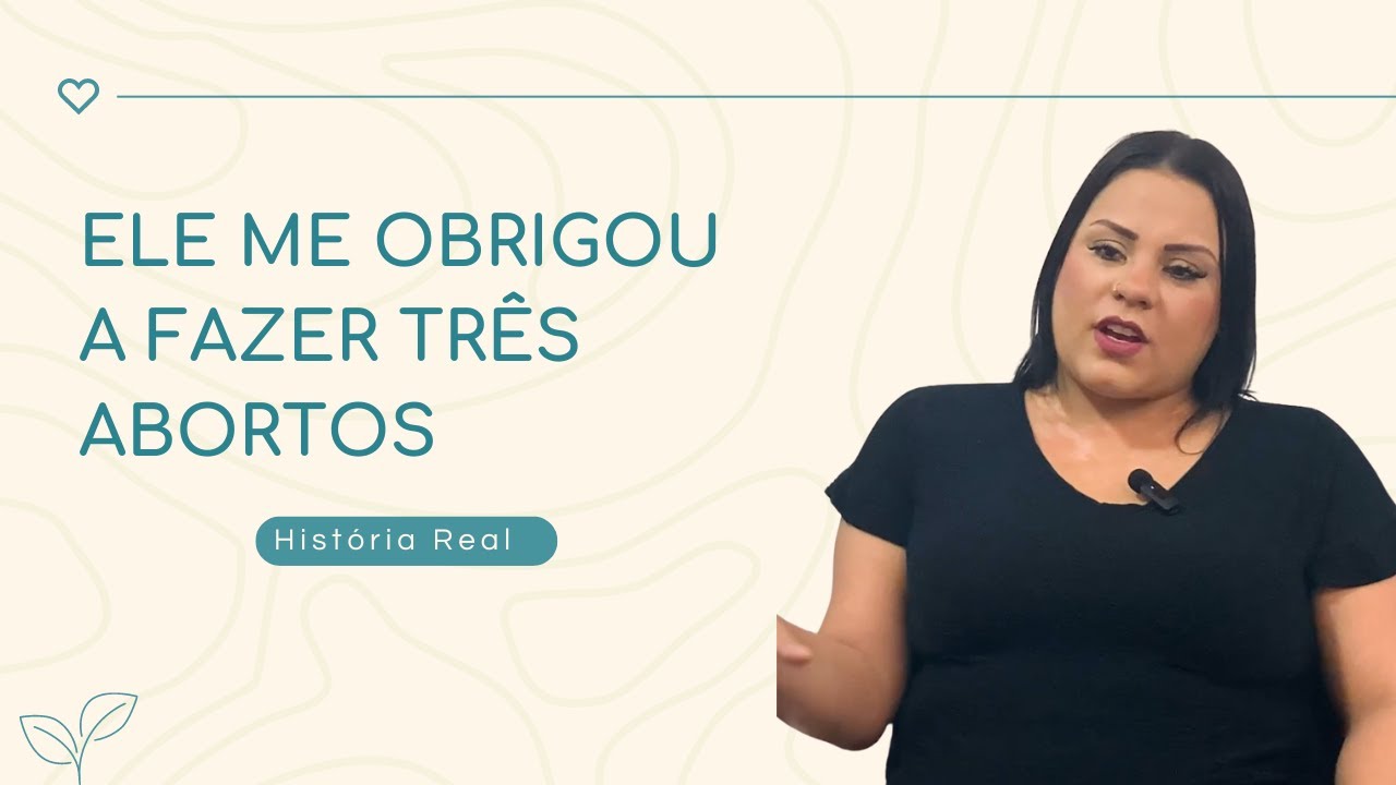 Depois que ele me obrigou a fazer o terceiro aborto, criei coragem e saí de casa