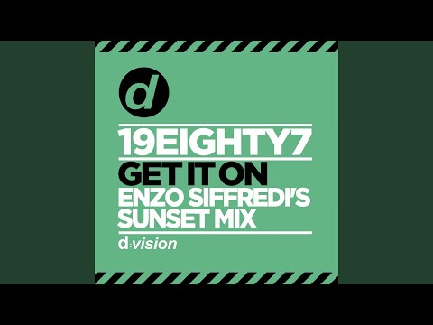 Get it on (Enzo Siffredìs Sunset Mix)