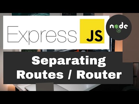 ExpressJS Routes Tutorial | Separating Routes into Different Files | Express JS Router