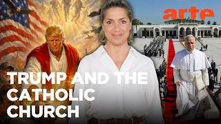 Trump, the Pope and the Catholics | ARTE.tv Documentary