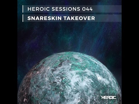 Heroic Sessions - #044 - Snareskin Takeover [Heroic Sessions Mix]
