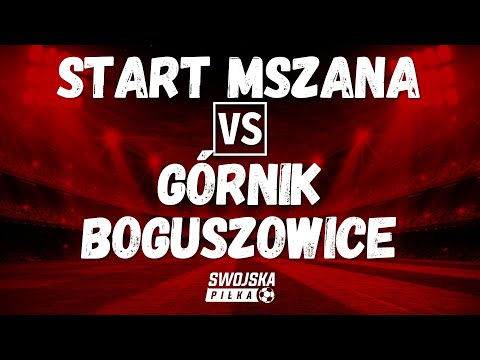 A KLASA: START MSZANA 🆚️ GÓRNIK BOGUSZOWICE (BRAMKI)