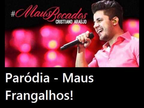 Maus Frangalhos - Paródia Maus Bocados / Cristiano Araújo