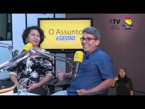 O Assunto é Gestão 17.07.2026 - Gersika Nascimento entrevista o Dir. Paulo César e Josi, da RTV/UFRR
