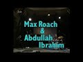 Max Roach & Abdullah Ibrahim - Salzau Germany 1997