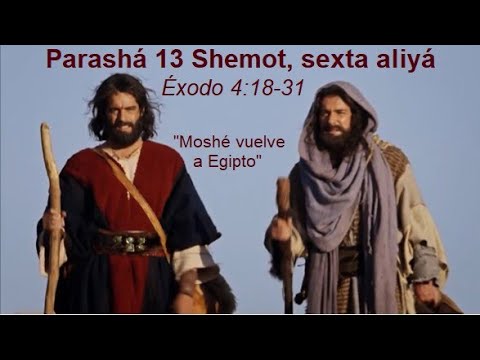 Parasha 13 Shemot Sexta Aliya Exodo 4v18 a v31