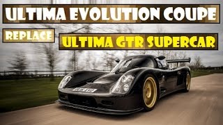 Ultima Evolution Coupe, an updated Ultima Sports version to replace GTR Supercar