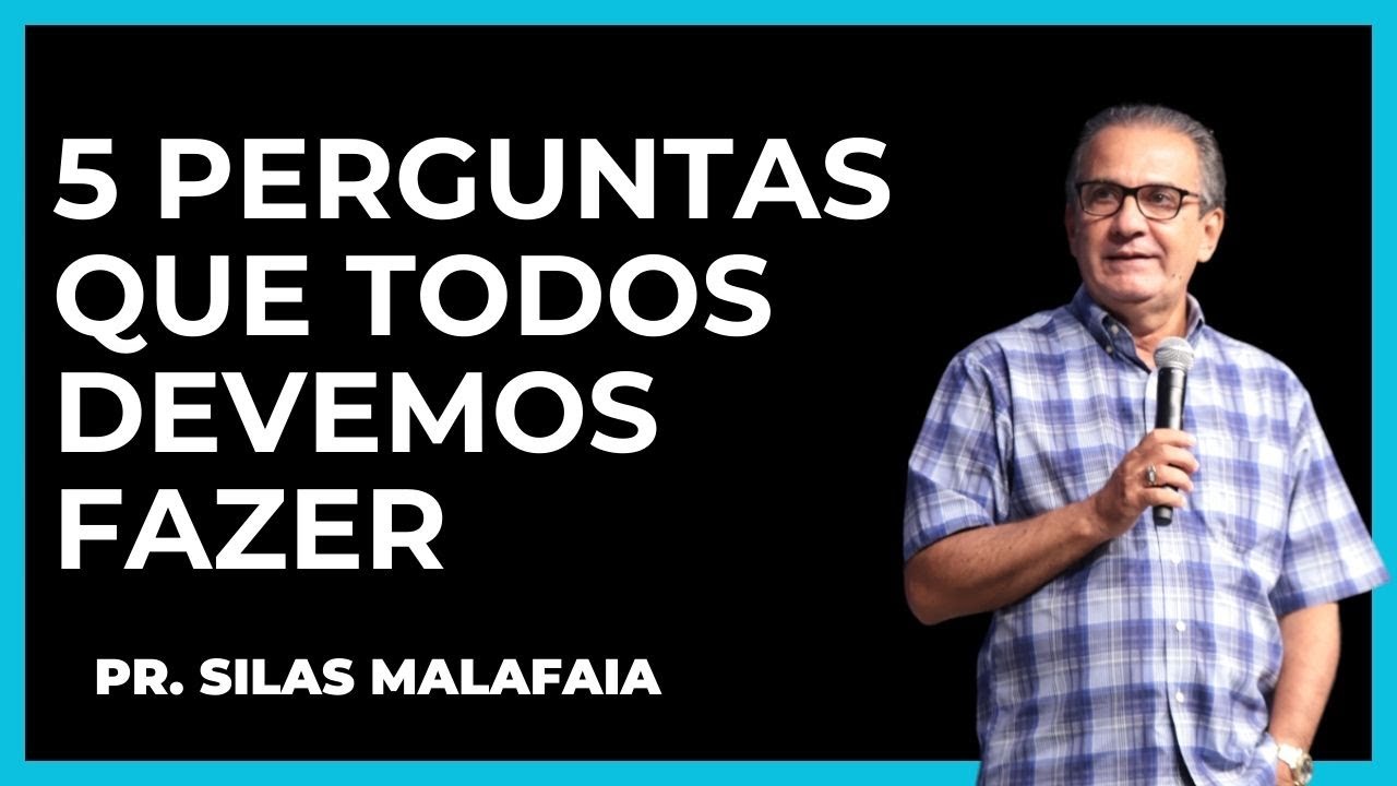Pr Silas Malafaia   5 Perguntas Que Todos Devemos Fazer