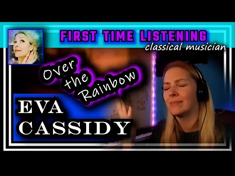 Classical musician reacts -- OVER THE RAINBOW -- Eva Cassidy (live) -- FIRST TIME LISTENING