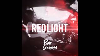 Rob Grimes - Red Light (Official Single)