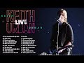Keith Urban Greatest Hits Full Playlist 2022 Best Of Keith Urban Songs Best Of Keith Urban Full