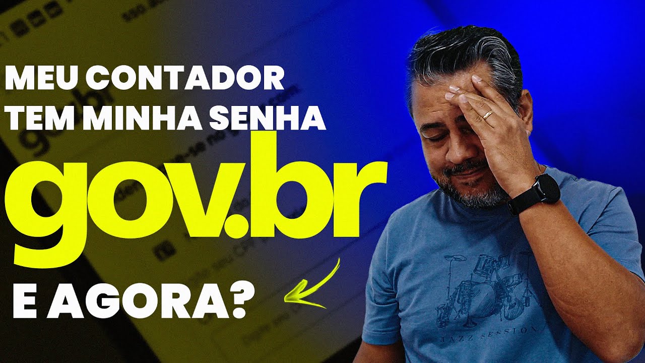 MEU CONTADOR TEM MINHA SENHA GOV.BR E AGORA?