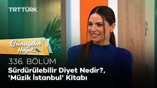 Sürdürülebilir Diyet Nedir?, 'Müzik İstanbul' Kitabı | Günaydın Hayat-