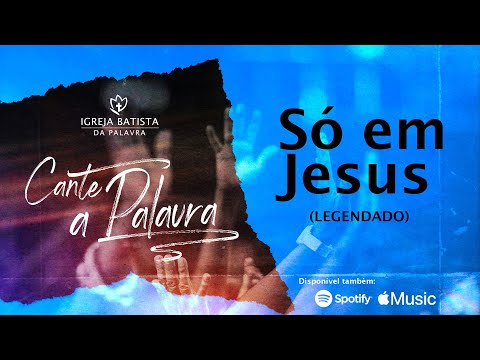 Só em Jesus - Igreja Batista da Palavra