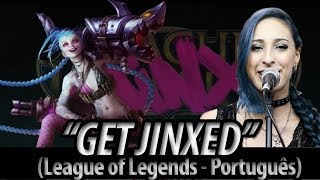 League of Legends Music: &quot;Get Jinxed&quot; (Português)