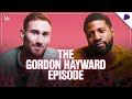 Gordon Hayward Gets Real About Workouts With Kobe, Celtics Years and Final Years In The NBA