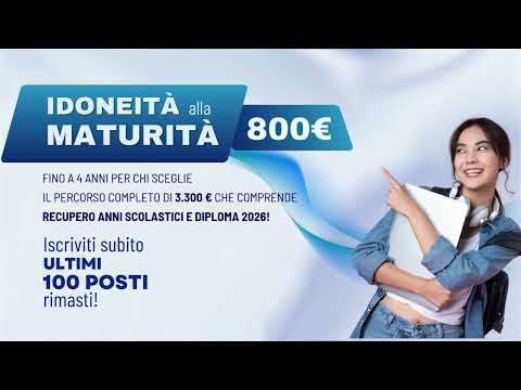 Idoneità alla maturità ad un prezzo speciale! ULTIMI 100 POSTI!