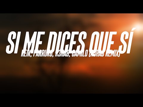 Si Me Dices Que Sí - Reik, Farruko, R3hab, Camilo (R3HAB Remix)