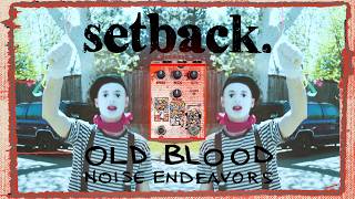 Video thumbnail for Old Blood Noise Presents Setback by Old Blood Noise Endeavors