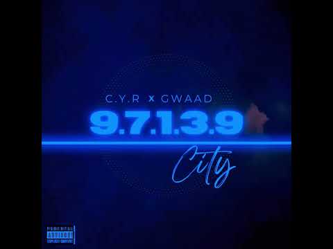 C.Y.R x GWAAD - " 97139 CITY "