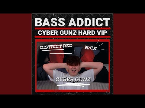 Bass Addict (Cyber Gunz Hard VIP)