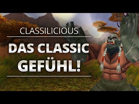 Classilicious - Talk: The Classic Feeling | World of Warcraft