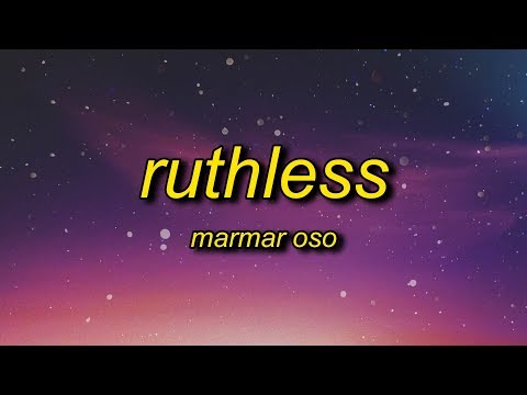 MarMar Oso - Ruthless (Lyrics) | nice guys always finish last should know that