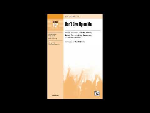 Don't Give Up on Me (2-Part), arr. Andy Beck – Score & Sound