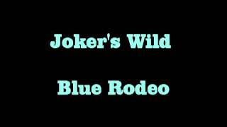 Joker&#39;s Wild   Blue Rodeo