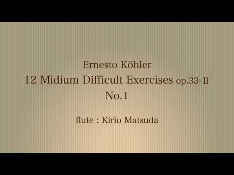 12 Midium Difficult Exercises op.33-Ⅱ No.1  (Ernesto Köhler) flute : Kirio Matsuda