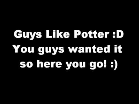 Guys Like Potter :D