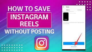 How To Save Instagram Reels Without Posting