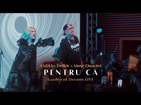 Andia x @deliricofficial x Muse Quartet - Pentru ca  (Live from Garden of Dreams)