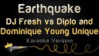 DJ Fresh VS Diplo and Dominique Young Unique - Earthquake (Karaoke Version)