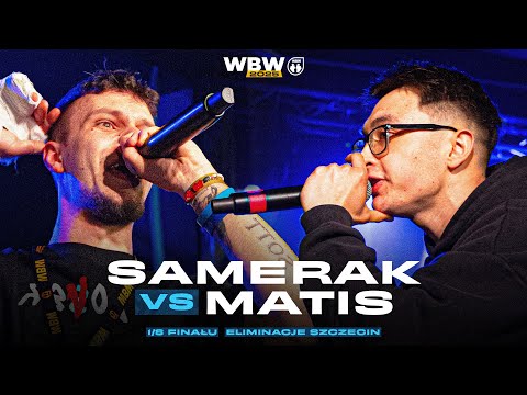 SAMERAK 🆚 MATIS 🎤 WBW 2025 el. Szczecin (1/8)