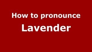 How to pronounce Lavender