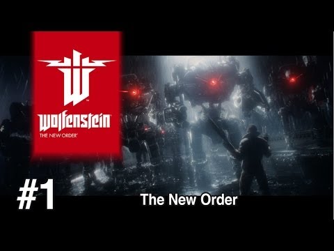 (The New Order) Wolfenstein: The New Order - Walkthrough w/MICKSLASH: Part 1