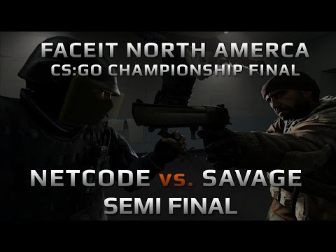 NETCODE vs SAVAGE - SEMI FINAL (FACEIT NA CS:GO CHAMPIONSHIP FINAL)