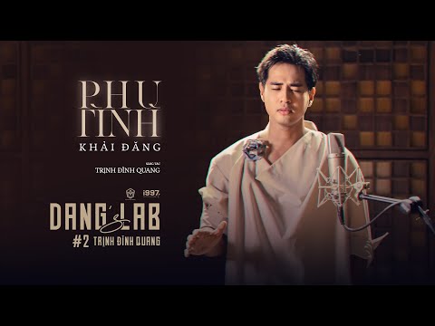 Phụ Tình - Khải Đăng (Đăng's Lab #2)