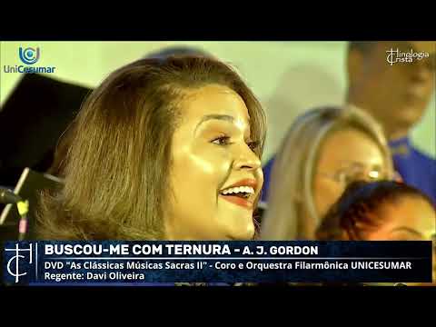 BUSCOU-ME COM TERNURA - TRAD. SALOMÃO GINSBURG - CORO E ORQUESTRA FILARMÔNICA UNICESUMAR