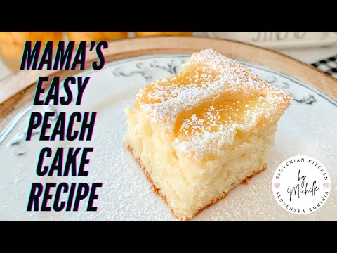 MAMA’S EASY PEACH CAKE || Preprosta Breskova Pita po receptu moje Mami ❤️