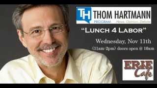 Thom Hartmann Lunch 4 Labor - Hour One