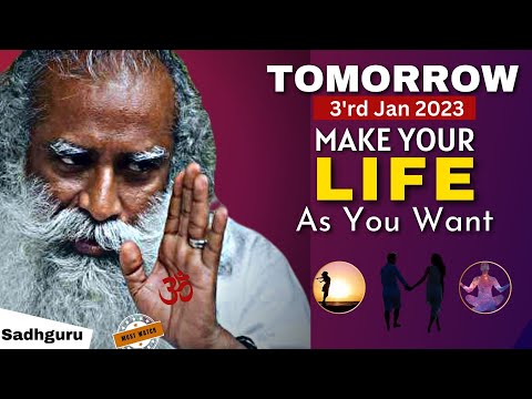 SADHGURU : Make Your Life As You Want || DONT FORET TO DO THIS THINGS